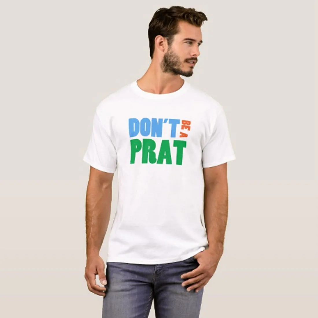 Nutcase Designer Round Neck Men's T-Shirt Wrinkle-Free Poly Cotton Tees - Don’t Be A PRAT