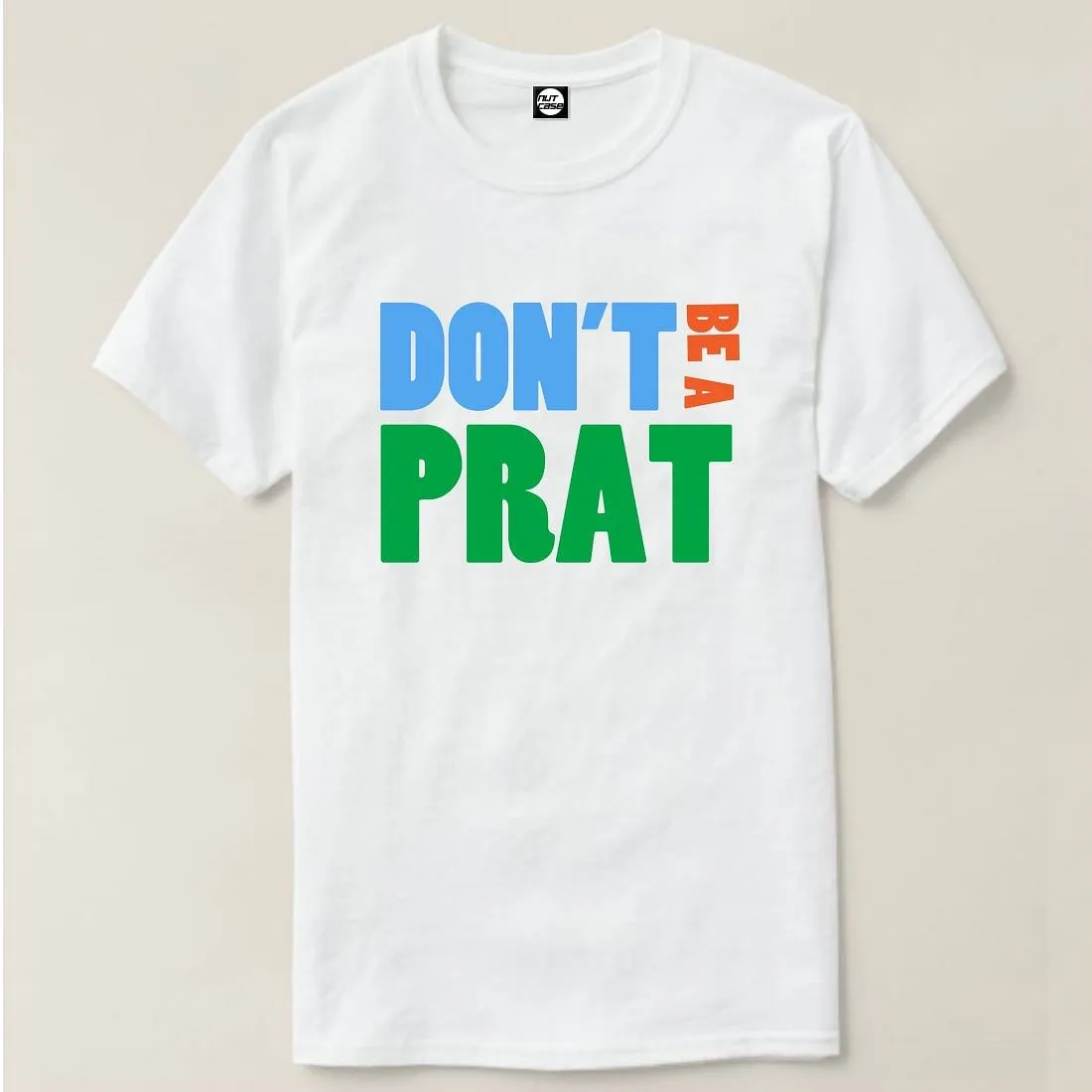 Nutcase Designer Round Neck Men's T-Shirt Wrinkle-Free Poly Cotton Tees - Don’t Be A PRAT